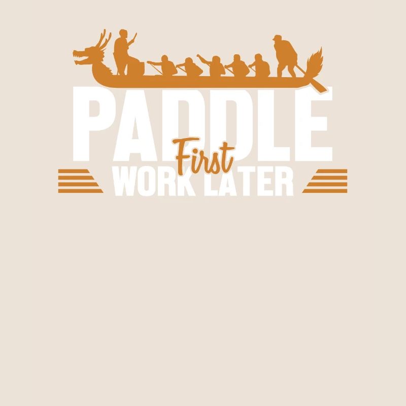 Paddle First Work Later Team Paddler Drummer