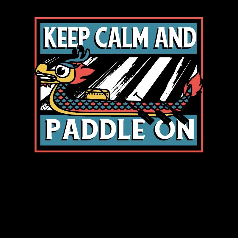 Keep Calm And Paddle On Paddler Drummer Team