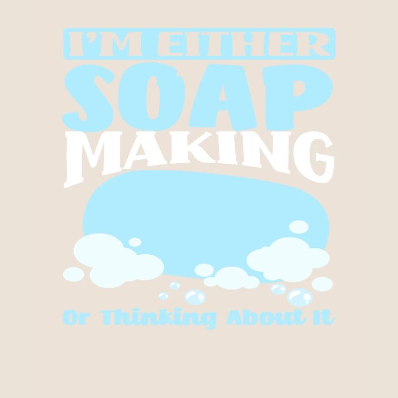 Ich Mache Entweder Seife Oder Denke Darüber Nach