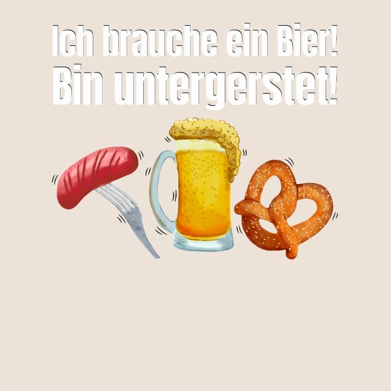 Münchner Volksfest BRAUCHE EIN BIER UNTERGERSTET