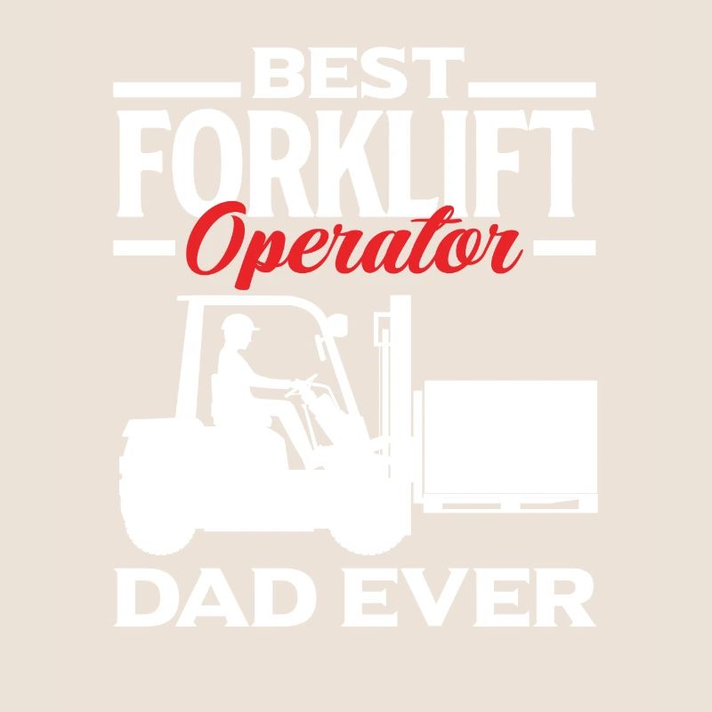 Best Forklift Driver Dad Ever