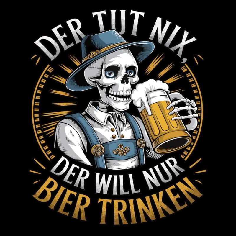 He doesn't do anything, he just wants to drink beer