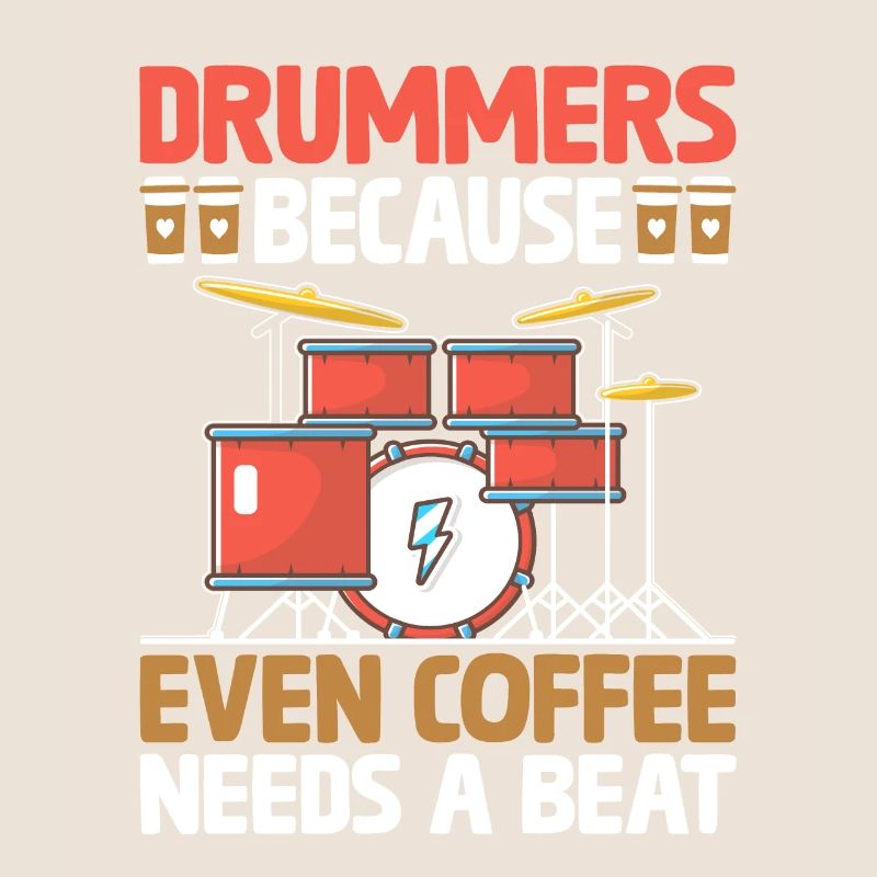 Drummers Because Even Coffee Needs A Beat Drummer