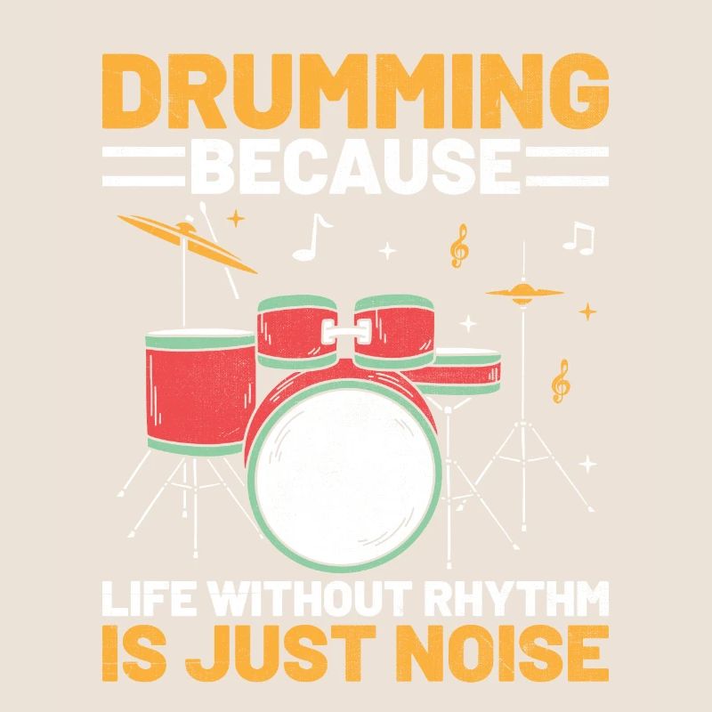 Drumming Because Life Without Rhythm Is Just Noise