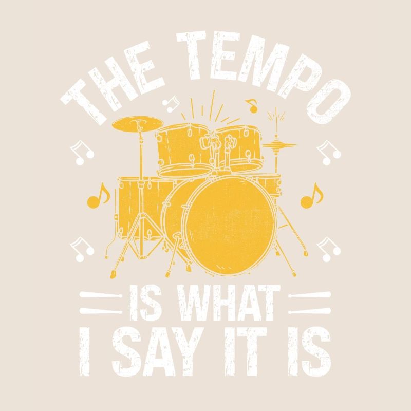 The Tempo Is What I Say It Is Drumming Drum Drumme