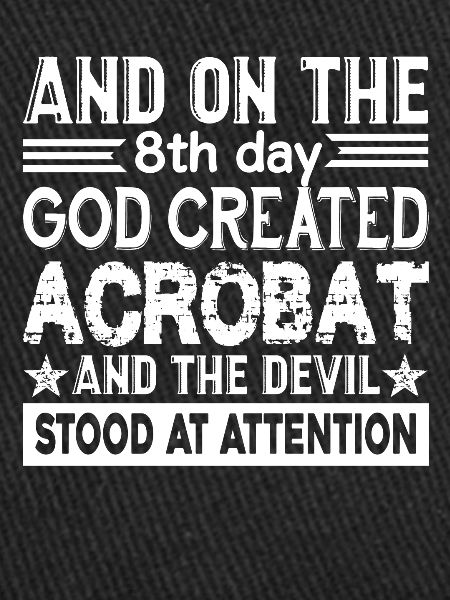 Acrobat God Created Acrobat