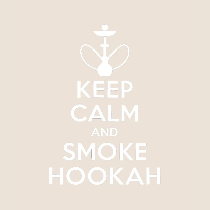 keep calm and smoke hookah