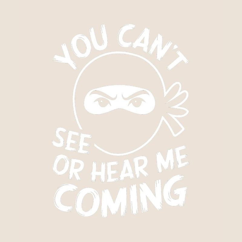 Ninja you cant see or hear me coming