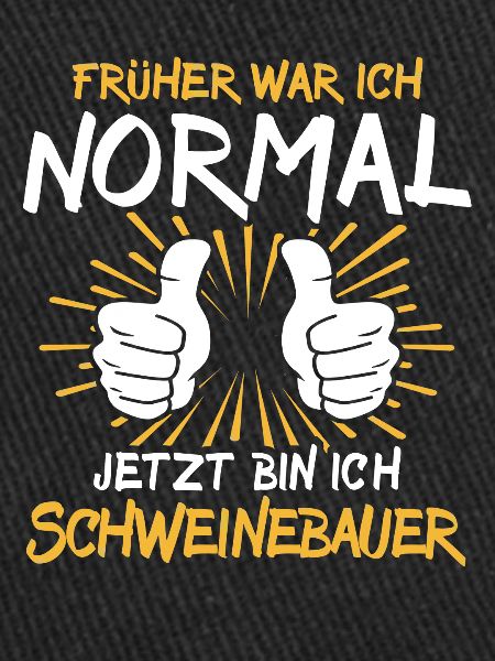 Schweinebauer Spruch