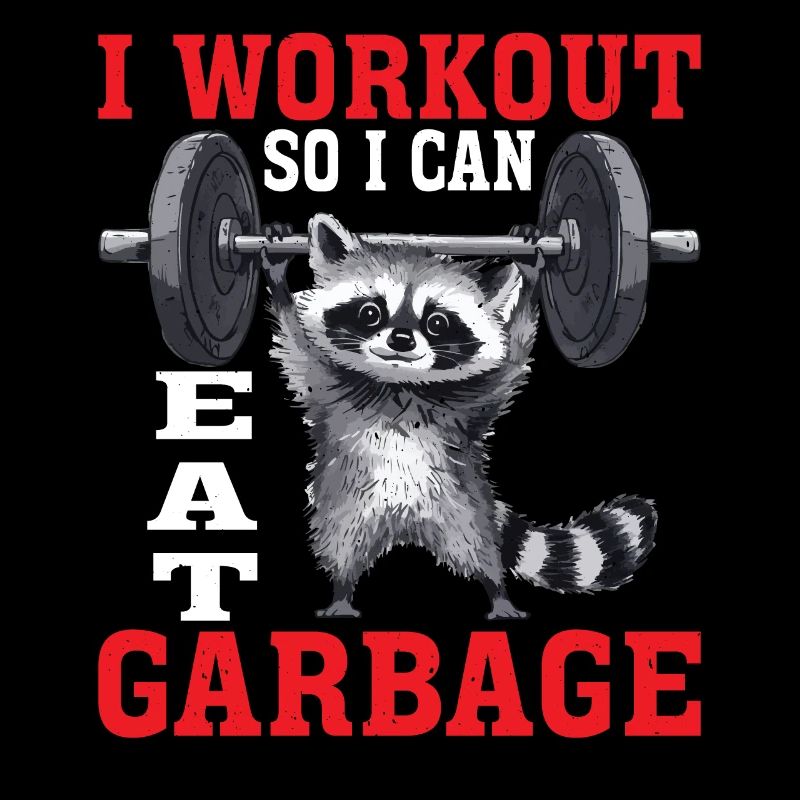 I Workout So I Can Eat Garbage 2