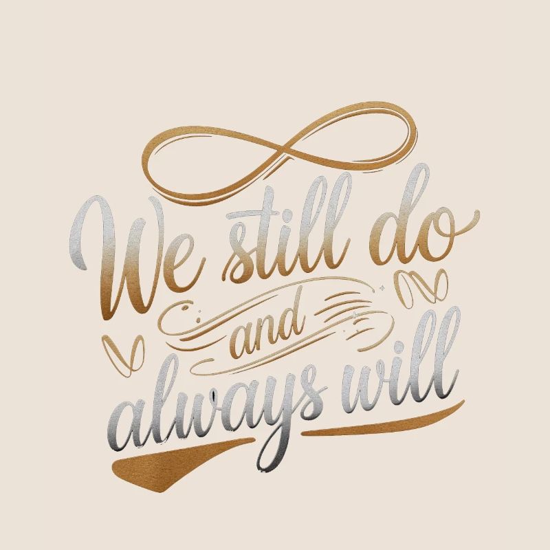 We Still Do And Always Will 4