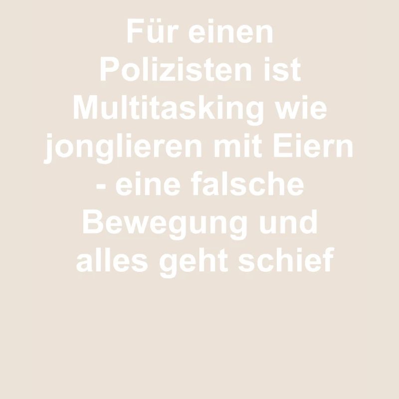 Polizei Multitasking Geschenk