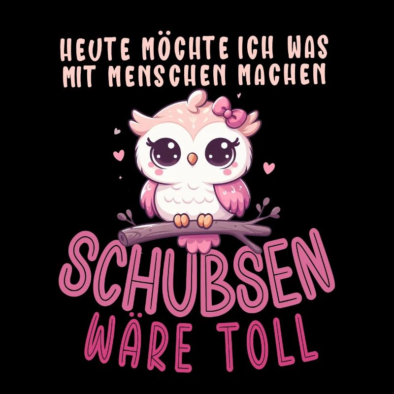 Heute Möchte Ich Menschen Schubsen Eule