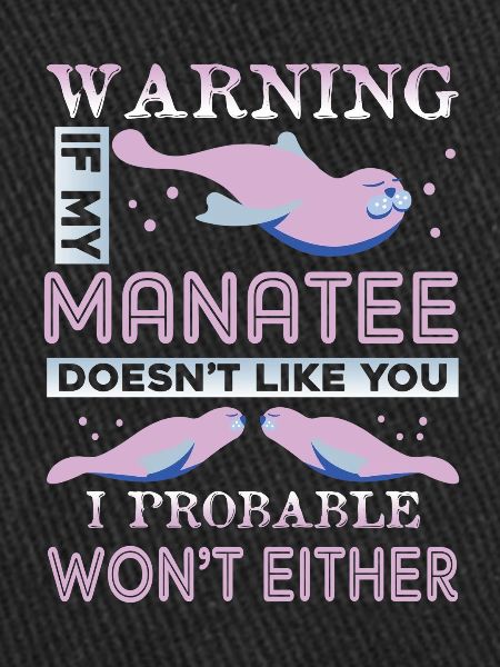 Manatee Doesn't Like You