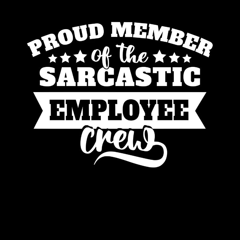 Employee sarcasm