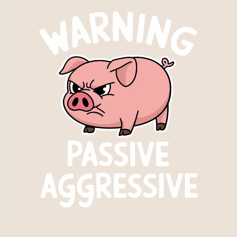 Warnung Passiv Aggressiv Schwein