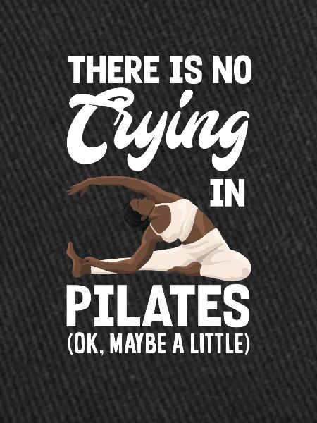 No crying during Pilates