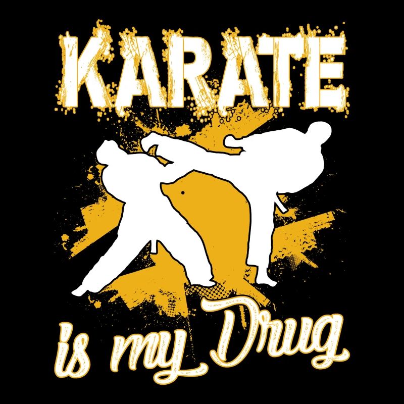 Karate Is My Drug