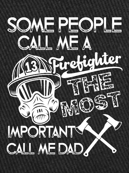 Firefighter Firefighter Dad