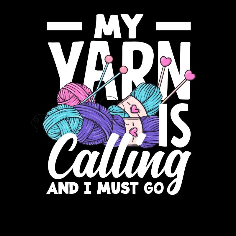 My yarn is calling, knitting, gotta start knitting