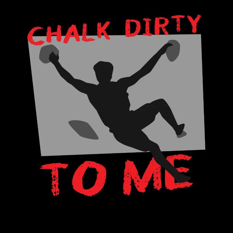 Chalk Dirty To Me Boulderer