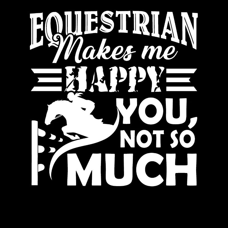 Equestrian Makes Me Happy
