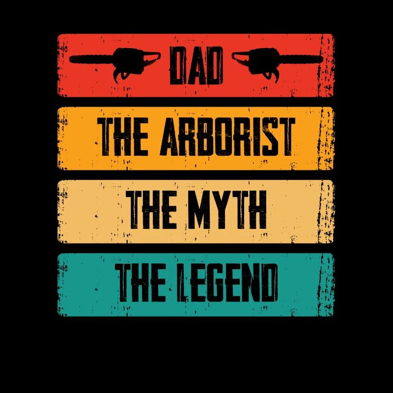 Dad the Arborist The Legend The Myth