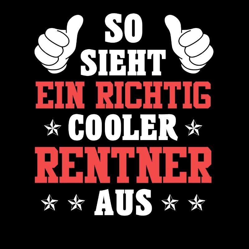 Ruhestand SO SIEHT EIN RICHTIG COOLER RENTNER AUS