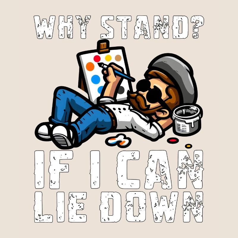 WHY STAND? IF I CAN LIE DOWN
