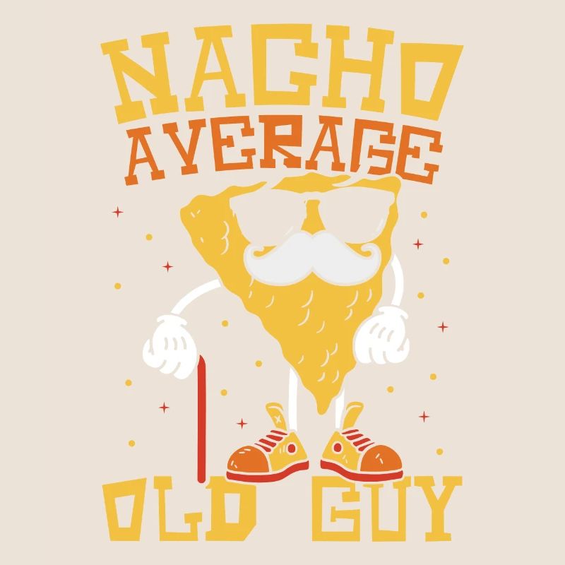 Nacho Old Man Nacho Average Age Man