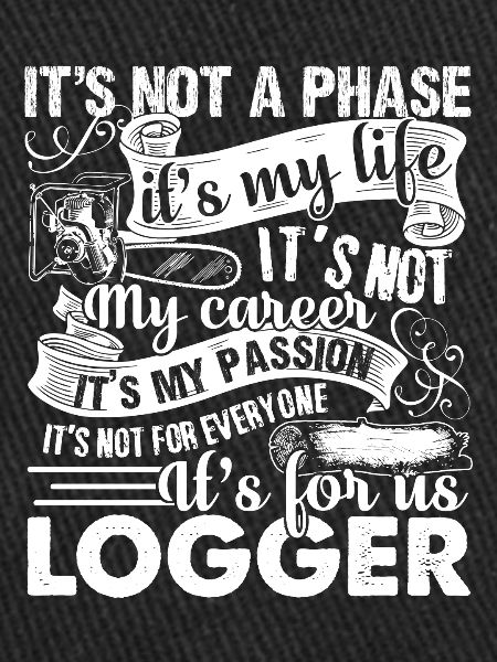 Logger Is My Passion