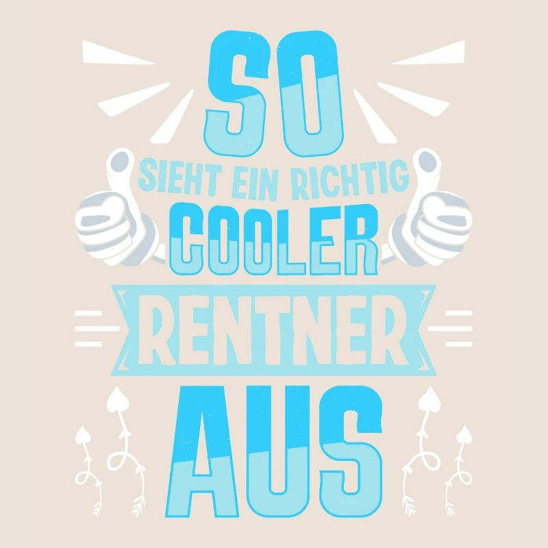 Rente SO SIEHT EIN RICHTIG COOLER RENTNER AUS