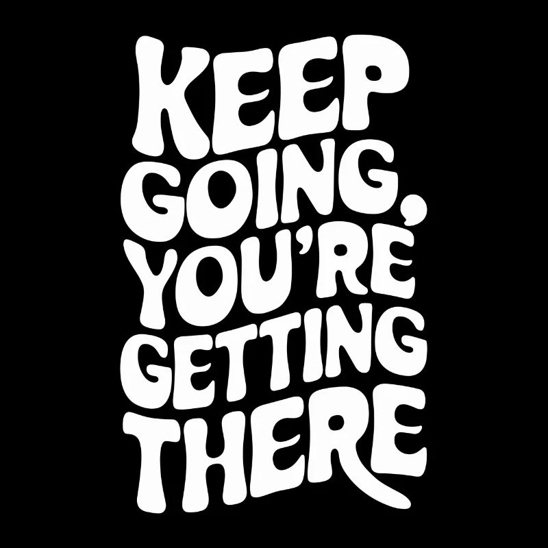 Continuez comme ça, vous pouvez le faire – motivation