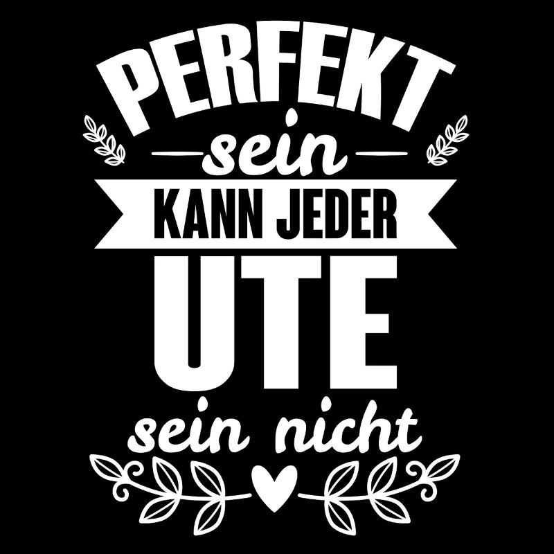 Ute - Perfekt Sein Kann Jeder Ute Nicht