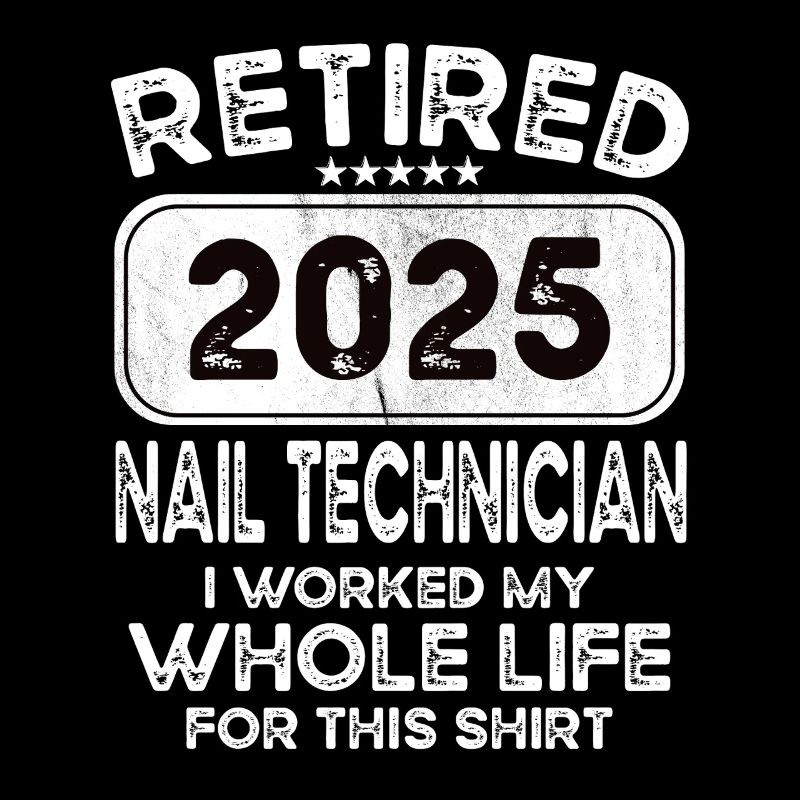 Retired Nail technician 2025