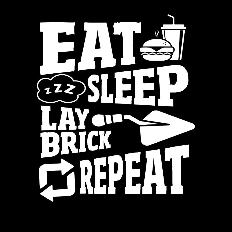 Maurer Eat Sleep Lay Brick Repeat