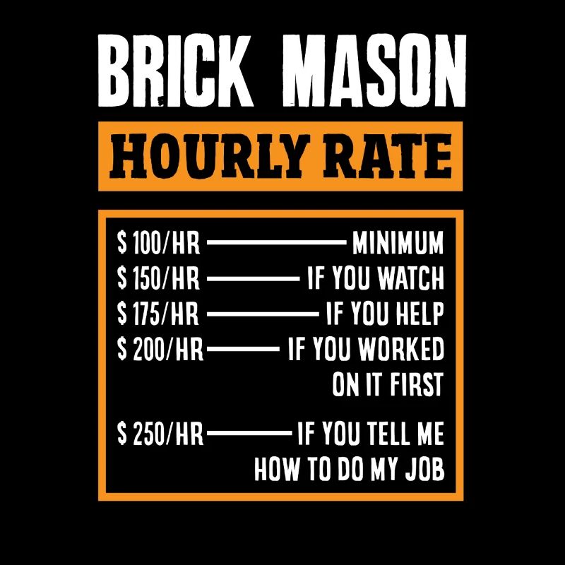 Bricklayer Brickmason Hourly Rate Humor
