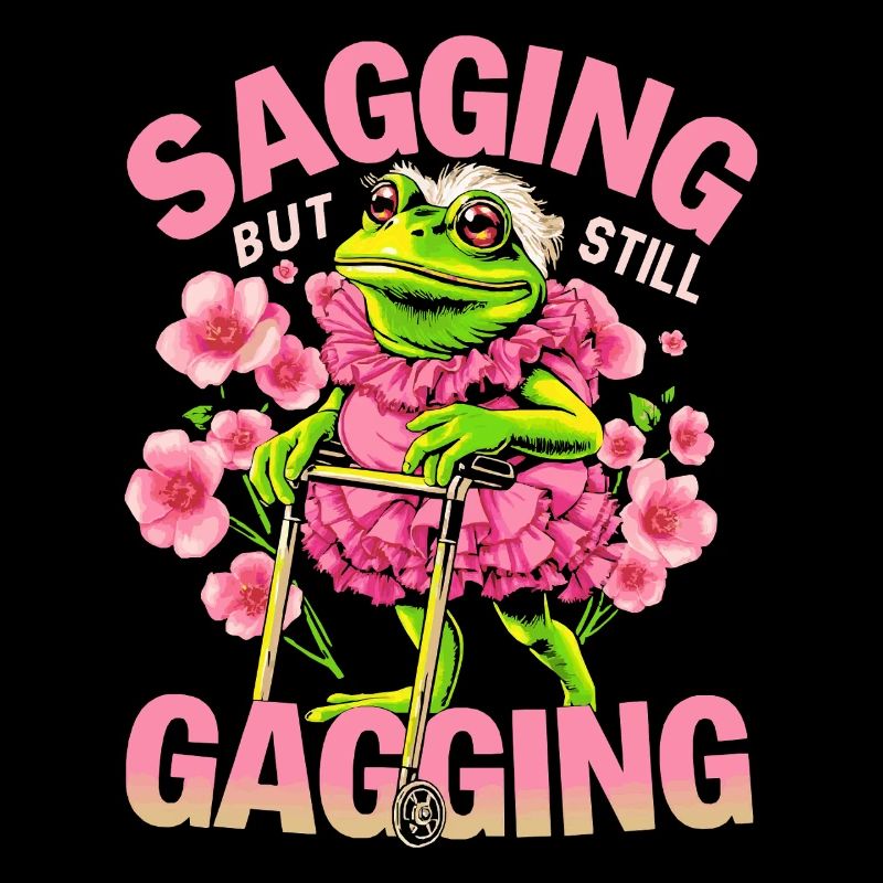 Humor Frog Sagging But Still Gagging - Frog Meme