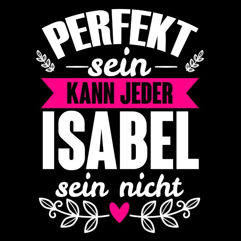 Isabel - Perfekt Sein Kann Jeder Isabel Sein Nicht
