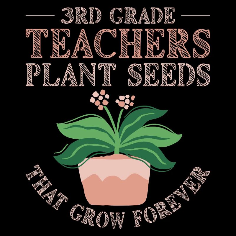 3rd grade teacher planting seeds, always growing