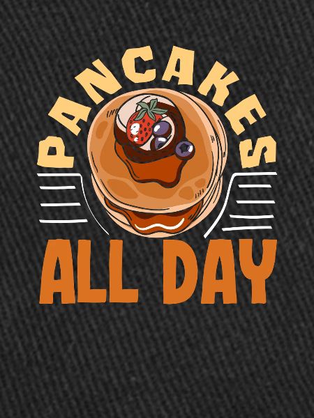 Pancakes all day enjoyment