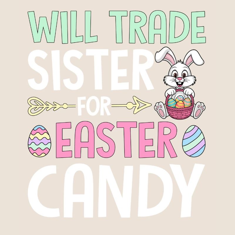 Will Trade Sister For Easter Candy