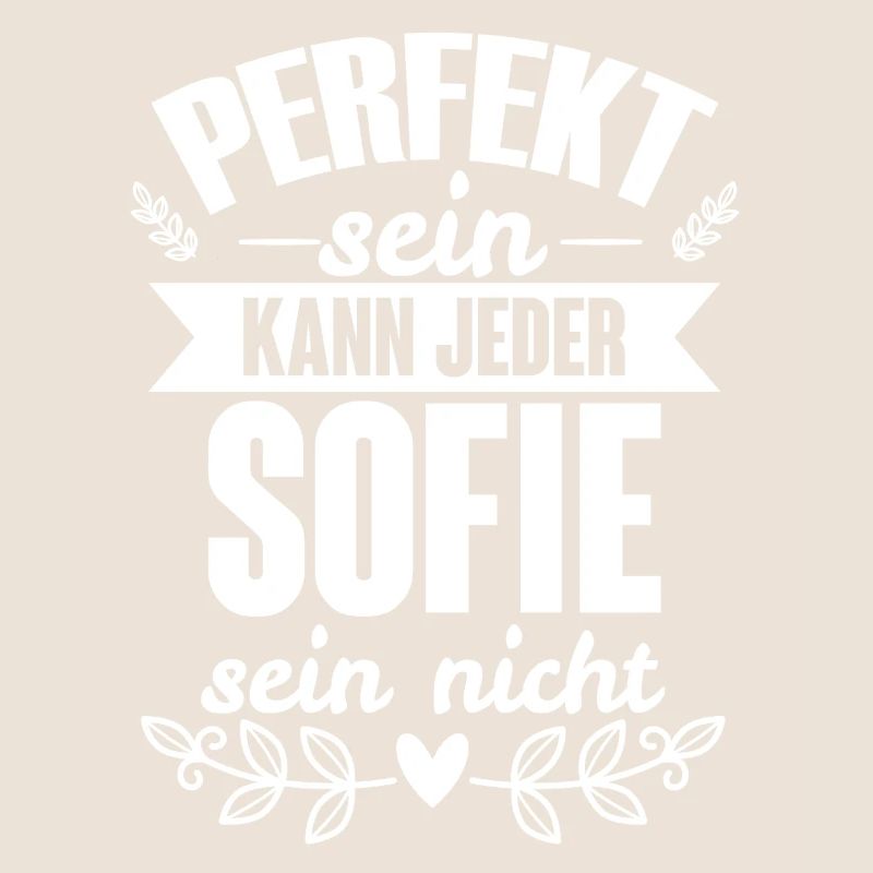 Sofie Perfekt Sein Kann Jeder Sofie Sein Nicht