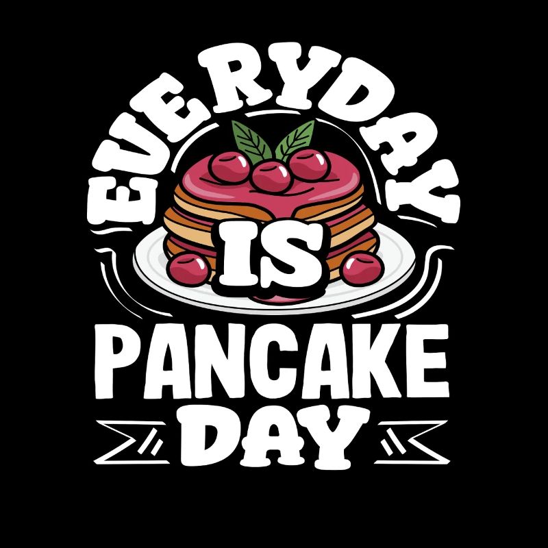 Pancakes Every day is Pancake Day