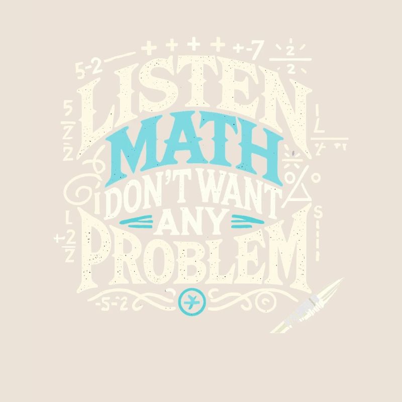 Hören Sie Math I Don't Want Any Problem