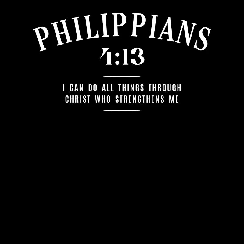 Philippians 4:13 - Strength Through Christ