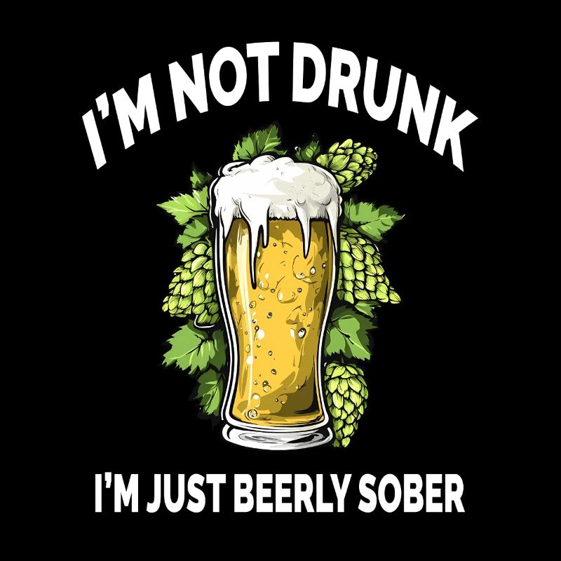 Lusitges Bier I'm Not Drunk Just Beerly Sober