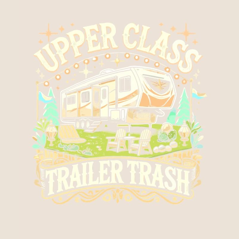 Upper Class Trailer Trash