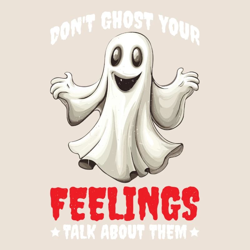 Don't Ghost Your Feelings Talk About Them