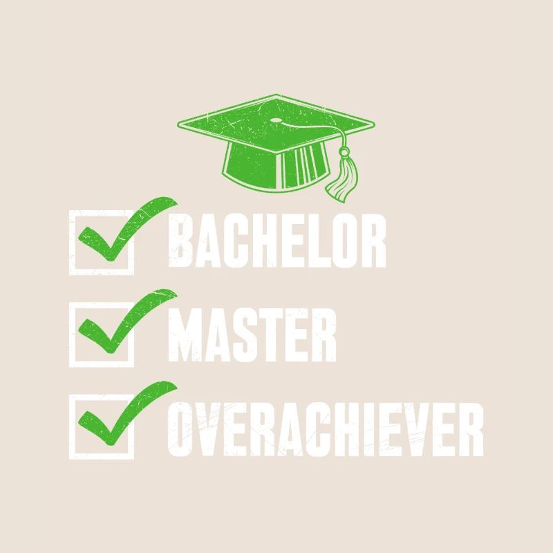 Doktorarbeit Lustig BACHELOR MASTER OVERACHIEVER